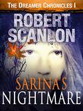 Sarina's Nightmare (The Dreamer Chronicles #1) by Robert Scanlon