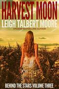 Harvest Moon (Behind the Stars #3) by Leigh Talbert Moore