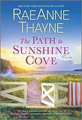 The Path to Sunshine Cove (Cape Sanctuary #2) by RaeAnne Thayne
