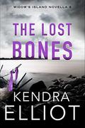 The Lost Bones (Widow's Island #8) by Kendra Elliot