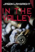 In the Valley (The Valley #1) by Jason Lambright