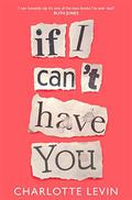 If I Can't Have You by Charlotte Levin