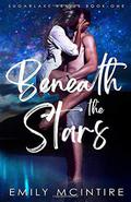 Beneath the Stars (Sugarlake #1) by Emily McIntire