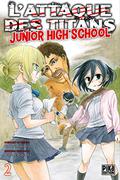 L'Attaque Des Titans - Junior High School T02 (進撃！巨人中学校 / Attack on Titan: Junior High #2) by Saki Nakagawa