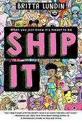 Ship It by Britta Lundin