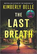 The Last Breath: A Novel by Kimberly Belle