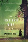 The Traitor's Wife: A Novel (Carrier #1) by Kathleen Kent
