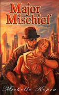 Major Mischief by Michelle Kopra