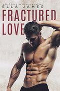 Fractured Love: A Standalone Off-Limits Romance (Off-Limits Romance Collection) by Ella James