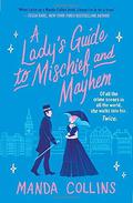 A Lady's Guide to Mischief and Mayhem (A Lady's Guide #1) by Manda Collins
