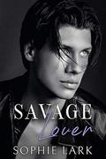 Savage Lover: A Dark Mafia Romance by Sophie Lark