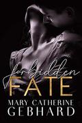 Forbidden Fate (Crowne Point) (Crowne Point #3) by Mary Catherine Gebhard