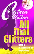All That Glitters (Hearts of Gold #4) by Catrin Collier