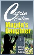 Magda's Daughter (Hearts of Gold #9) by Catrin Collier