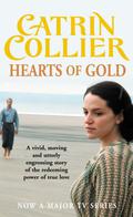 Hearts Of Gold by Catrin Collier