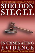 Incriminating Evidence by Sheldon Siegel