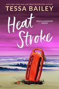 Heat Stroke by Tessa Bailey