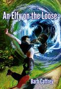 An Elfy on the Loose by Barb Caffrey
