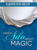Much Ado About Magic by Mette Ivie Harrison
