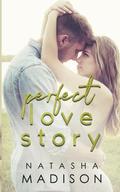 Perfect Love Story by Natasha Madison