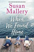 When We Found Home by Susan Mallery