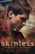 Skinless: A Novel in Three Parts (skinless #2) by L.M. Davis
