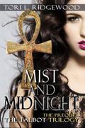 Mist and Midnight (The Talbot Trilogy #0.5) by Tori L. Ridgewood