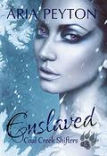 Enslaved (Coal Creek Shifters #1) by Aria Peyton