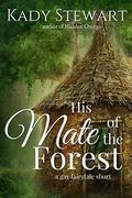 His Mate of the Forest by Kady Stewart