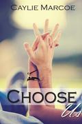 Choose Us (Choose Us #1) by Caylie Marcoe