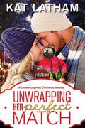 Unwrapping Her Perfect Match (London Legends #3.5) by Kat Latham