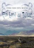 Ein Lord zu Tulivar (Tulivar #1) by Dirk van den Boom