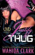 Justify My Thug (Thug #5) by Wahida Clark
