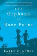 The Orphans of Race Point: A Novel by Patry Francis