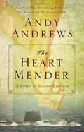 The Heart Mender: A Story of Second Chances by Andy Andrews