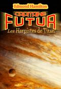 Les Harpistes de Titan by Edmond Hamilton