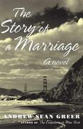 The Story of a Marriage by Andrew Sean Greer