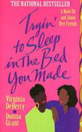 Tryin' to Sleep in the Bed You Made by Virginia DeBerry, Donna Grant