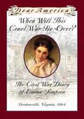 When Will This Cruel War Be Over?: The Civil War Diary of Emma Simpson, Gordonsville, Virginia, 1864 (Dear America) by Barry Denenberg