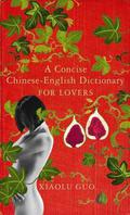 A Concise Chinese-English Dictionary for Lovers by Xiaolu Guo