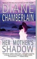 Her Mother's Shadow by Diane Chamberlain