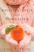 Whistlin' Dixie in a Nor'easter (Dixie #1) by Lisa Patton