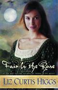 Fair Is the Rose (Lowlands of Scotland #2) by Liz Curtis Higgs
