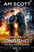 Lightwave: Longshot (Folding Space #7) by A.M. Scott