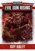 Evil Sun Rising (Sanctus Reach #Short Story) by Guy Haley