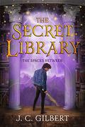 The Spaces Between (The Secret Library #3) by J.C. Gilbert
