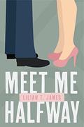 Meet Me Halfway by Lilian T. James