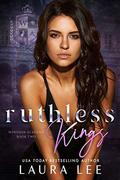 Ruthless Kings: A Dark High School Bully Romance by Laura Lee