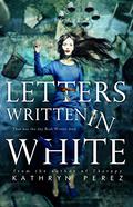 Letters Written in White by Kathryn Perez