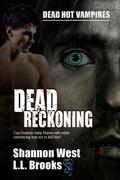 Dead Reckoning (Dead Hot Vampires #1) by L.L. Brooks